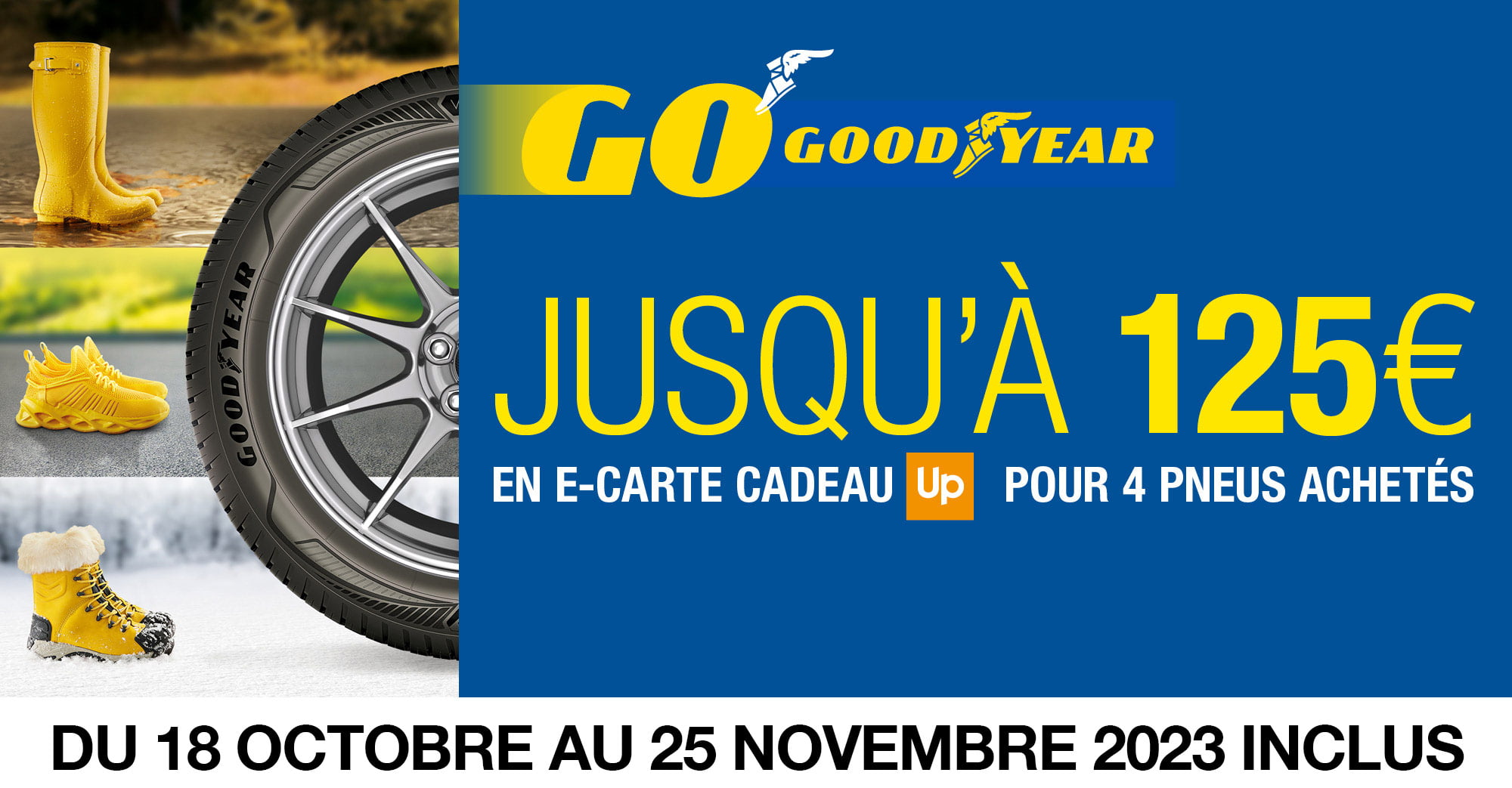 Jusqu'à 125 euros en carte cadeau Up pour 4 pneus Goodyear achetés